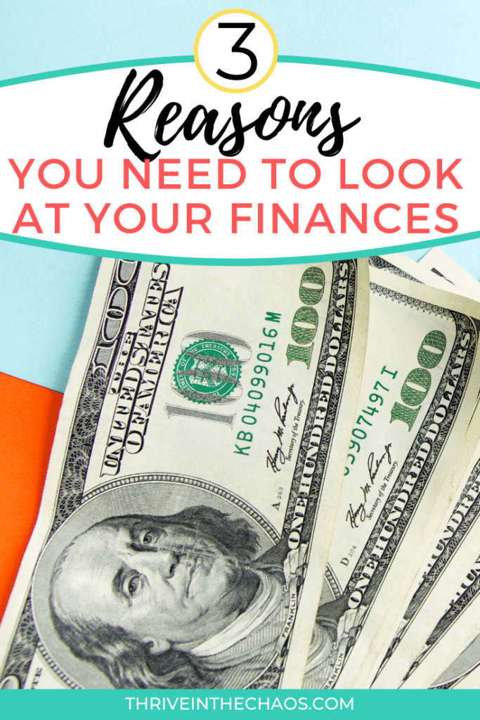 3 Reasons You Need to Look at Your Finances Today! - Thrive in the Chaos